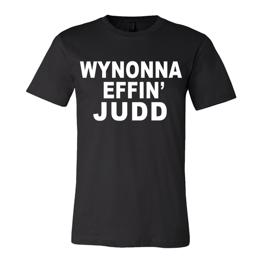 Wynonna Effin' Judd Tee